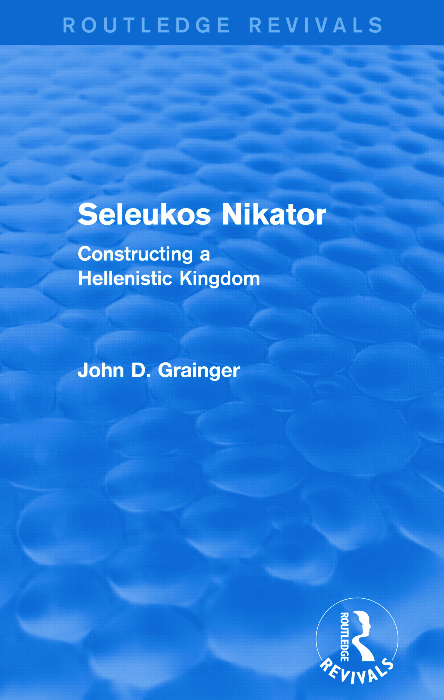 Cover for John D Grainger · Seleukos Nikator (Routledge Revivals): Constructing a Hellenistic Kingdom - Routledge Revivals (Paperback Book) (2015)