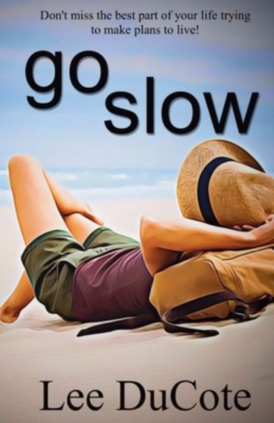 Cover for Lee Ducote · Go Slow (Paperback Book) (2021)