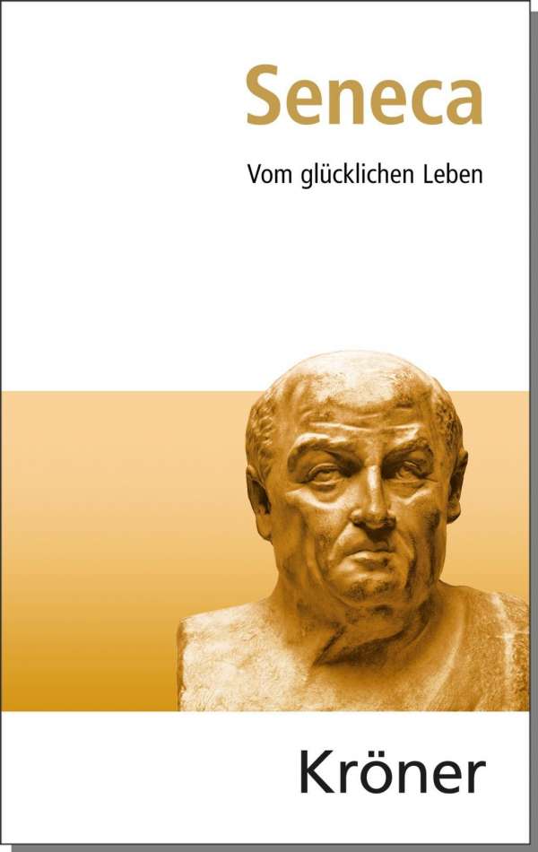 Cover for Seneca · Vom Glucklichen Leben: Eine Auswahl Aus Seinen Schriften (Book)