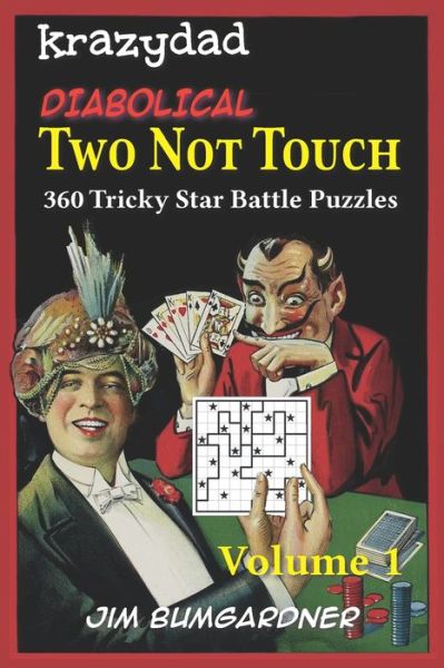 Cover for Jim Bumgardner · Krazydad Diabolical Two Not Touch Volume 1: 360 Tricky Star Battle Puzzles - Krazydad Diabolical Two Not Touch (Paperback Book) (2020)