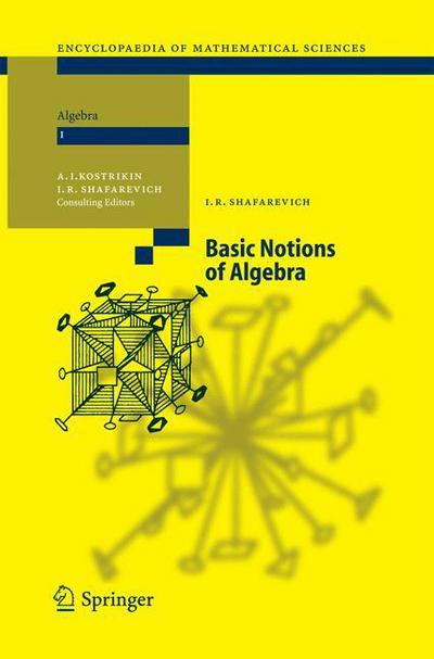 Cover for Igor R. Shafarevich · Basic Notions of Algebra - Encyclopaedia of Mathematical Sciences (Paperback Book) [2005 edition] (2014)