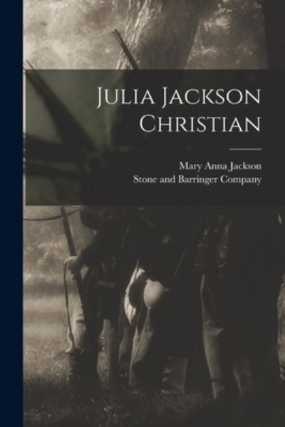Cover for Mary Anna Jackson · Julia Jackson Christian (Book) (2022)