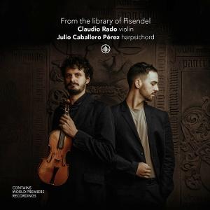 Cover for Claudio Rado &amp; Julio Caballero Perez · From The Library Of Pisendel (CD) (2025)