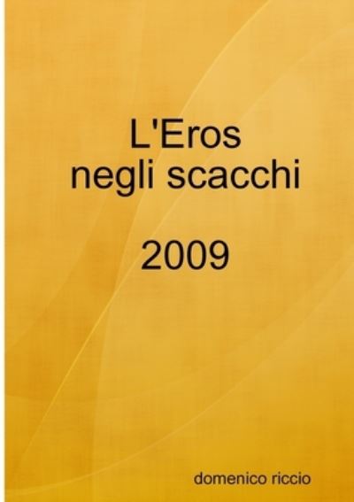 Cover for Domenico Riccio · Eros Negli Scacchi 2009 (Book) (2018)