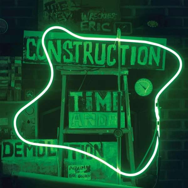 Cover for Wreckless Eric · Construction Time &amp; Demolition (LP) (2018)