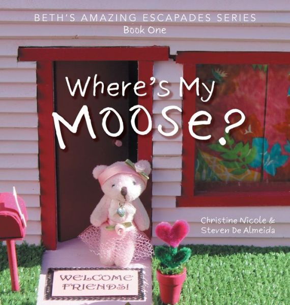 Cover for Christine Nicole · Where's My Moose? (Hardcover Book) (2021)
