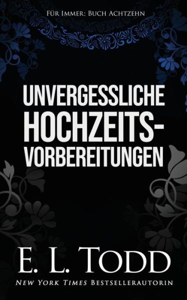 Cover for E L Todd · Unvergessliche Hochzeitsvorbereitungen (Paperback Book) (2019)