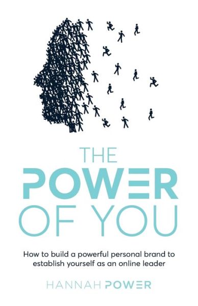 Cover for Hannah Power · The Power of You: How to build a powerful personal brand to establish yourself as an online leader (Paperback Book) (2020)