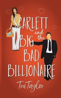 Cover for Tru Taylor · Scarlett and the Big Bad Billionaire (Book) (2022)
