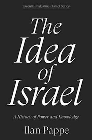 Cover for Ilan Pappe · The Idea of Israel: A History of Power and Knowledge - Essential Palestine / Israel (Paperback Book) (2025)