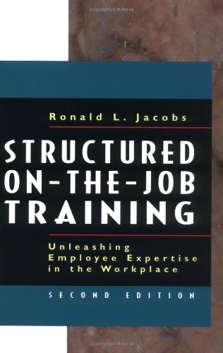 Cover for Jacobs · Structured On-the-Job Training: Unleashing Employee Expertise into the Workplace (Paperback Book) (2003)