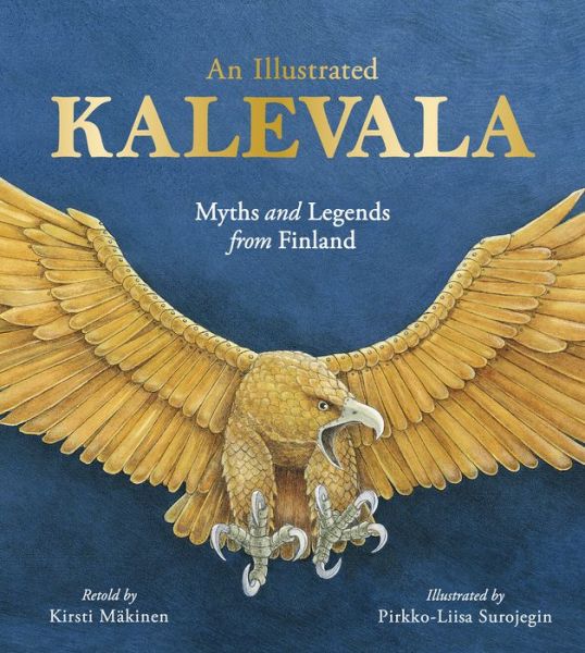 Cover for Kirsti Makinen · An Illustrated Kalevala: Myths and Legends from Finland (Hardcover Book) (2020)