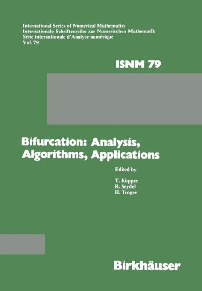 Cover for Kuepper · Bifurcation: Analysis, Algorithms, Applications: Proceedings of the Conference at the University of Dortmund, August 18-22, 1986 - International Series of Numerical Mathematics (Paperback Book) [Softcover reprint of the original 1st ed. 1987 edition] (2012)