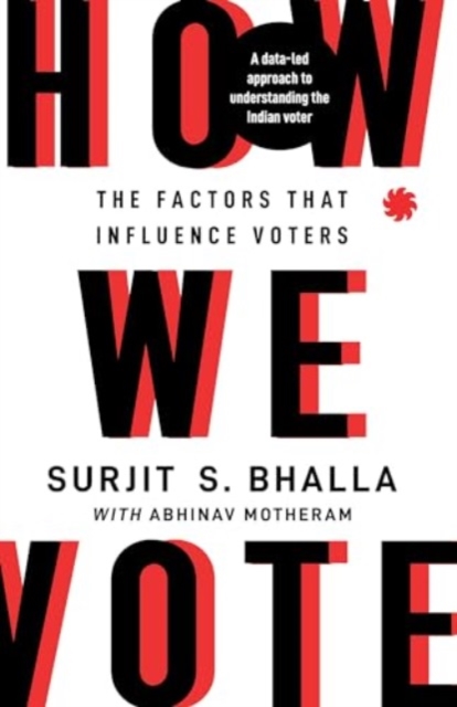 Cover for Surjit S. Bhalla · How We Vote: The Factors that Influence Voters (Paperback Book) (2024)