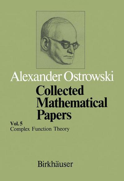 Cover for A. Ostrowski · Collected Mathematical Papers: Vol. 5 XIII Complex Function Theory (Paperback Book) [Softcover reprint of the original 1st ed. 1984 edition] (2011)