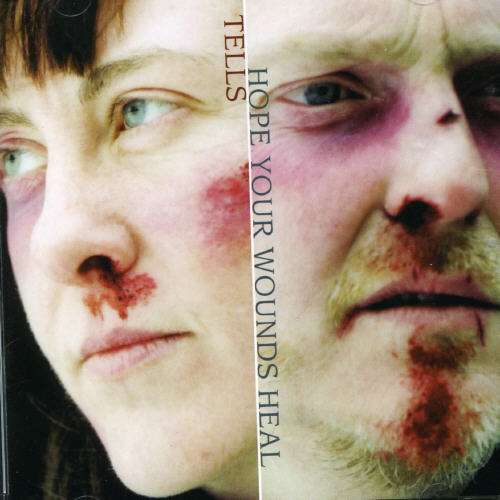 Cover for Tells · Hope Your Wounds Heal (CD) (2010)