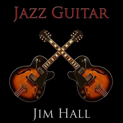 Cover for Jim Hall · Jazz Guitar (CD) [Japan Import edition] (2016)