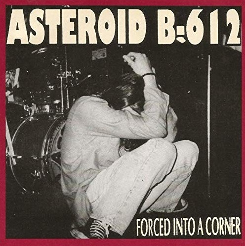 Cover for Asteroid B-612 · Forced into a Corner (LP) [Remastered edition] (2020)