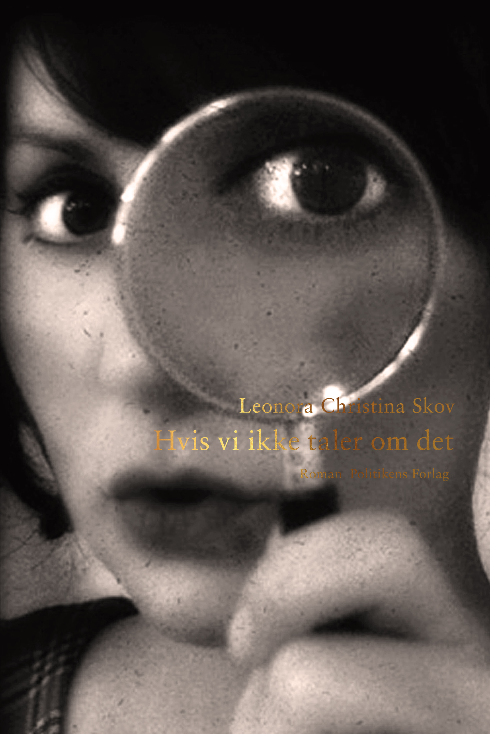 Cover for Leonora Christina Skov · Hvis vi ikke taler om det (Bound Book) [第1 版本] (2021)