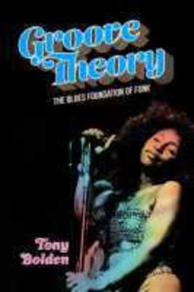 Cover for Tony Bolden · Groove Theory: The Blues Foundation of Funk - American Made Music Series (Paperback Book) (2020)