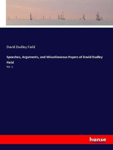 Cover for Field · Speeches, Arguments, and Miscella (Book)