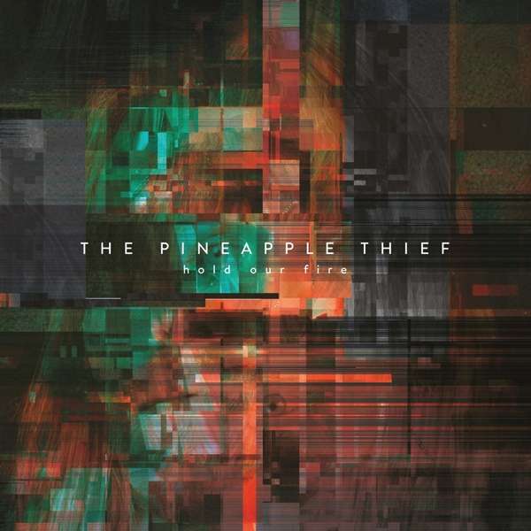 Cover for The Pineapple Thief · Hold Our Fire (CD) [Digipak] (2019)