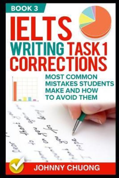 Cover for Johnny Chuong · Ielts Writing Task 1 Corrections (Paperback Book) (2017)