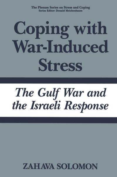 Cover for Zahava Solomon · Coping with War-Induced Stress: The Gulf War and the Israeli Response - Springer Series on Stress and Coping (Paperback Book) [Softcover reprint of the original 1st ed. 1995 edition] (2013)