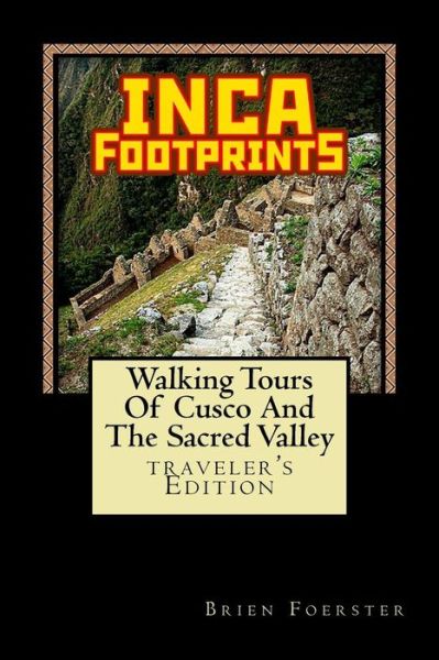 Cover for Brien Foerster · Inca Footprints: Walking Tours of Cusco and the Sacred Valley of Peru (Paperback Book) (2015)