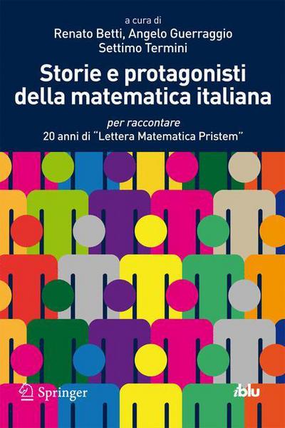Cover for Betti  Renato · Storie e protagonisti della matematica italiana: per raccontare 20 anni di "Lettera Matematica Pristem" - I blu (Paperback Book) (2013)