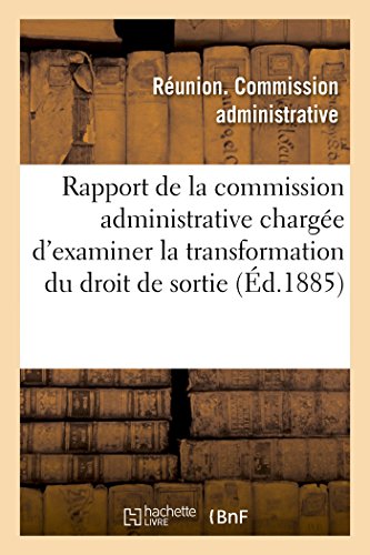 Cover for Commission Administrative · Rapport De La Commission Administrative Chargée D'examiner La Transformation Du Droit De Sortie (Paperback Book) [French edition] (2014)