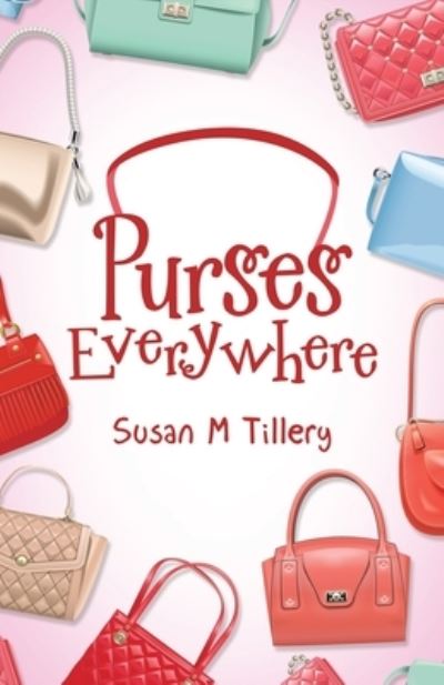 Cover for Susan M. Tillery · Purses Everywhere (Book) (2022)
