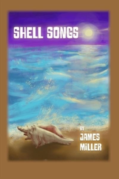 Cover for James Miller · Shell Songs (Paperback Book) (2018)