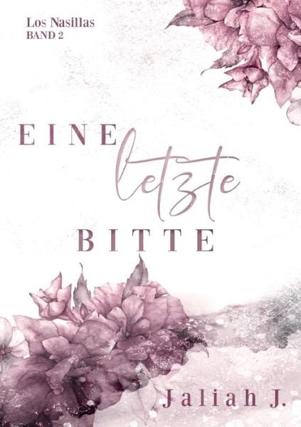 Jaliah J · Los Nasillas 2: Eine letzte Bitte (Paperback Book) (2021)