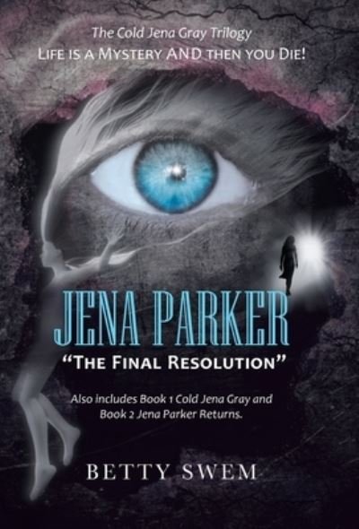 Cover for Betty Swem · Jena Parker The Final Resolution (Hardcover Book) (2020)