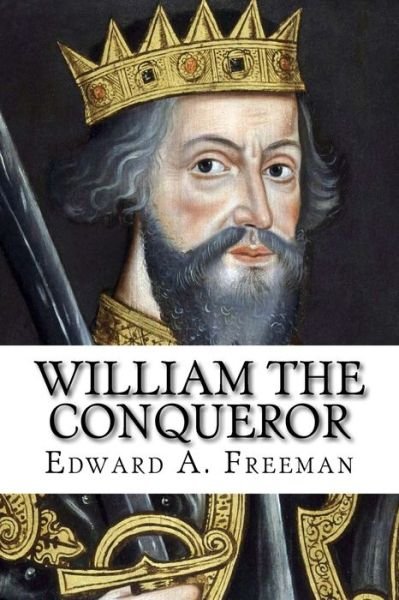 Cover for Edward A Freeman · William the Conqueror (Paperback Book) (2017)
