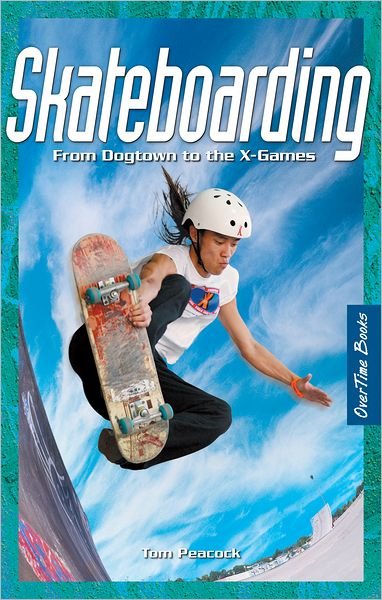 Cover for Thomas Peacock · Skateboarding: From Dogtown to the X-Games (Paperback Book) (2006)