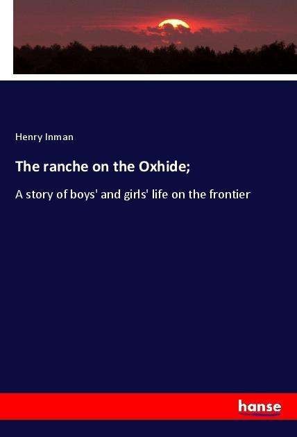 Cover for Inman · The ranche on the Oxhide; (Book)
