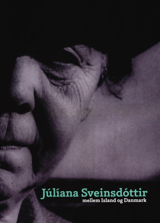 Cover for Anne Blond · Júliana Sveinsdóttir mellem Island og Danmark (Sewn Spine Book) [第1 版本] (2016)