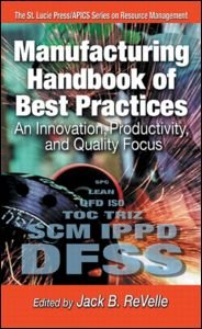 Cover for Manufacturing Handbook of Best Practices: An Innovation, Productivity, and Quality Focus (Hardcover Book) (2001)