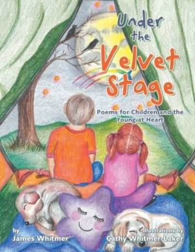 Cover for James Whitmer · Under the Velvet Stage: Poems for Children and the Young at Heart (Paperback Book) (2022)