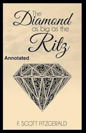 Cover for F Scott Fitzgerald · The Diamond as Big as the Ritz Annotated (Paperback Book) (2020)