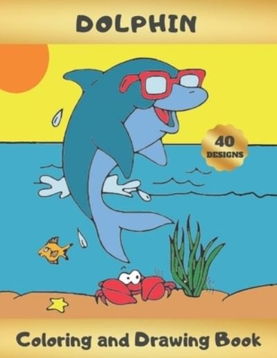 Cover for Inspired Life · Dolphin Coloring and Drawing Book (Paperback Book) (2020)