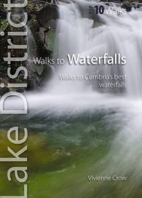 Cover for Vivienne Crow · Walks to Waterfalls - Top 10 Walks Series, Lake District: Walks to Cumbria's Best Waterfalls (Paperback Book) (2012)