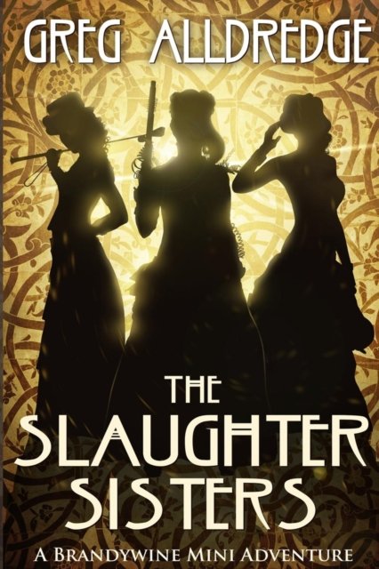 Cover for Greg Alldredge · A Slaughter Sisters Adventure #1 (Paperback Book) (2018)