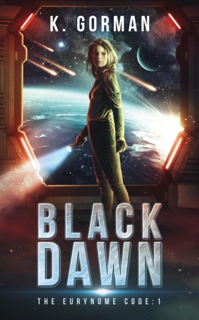 Black Dawn - Eurynome Code - K Gorman - 图书 - Kelly Gorman - 9781999511005 - 2018年12月7日
