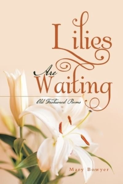 Cover for Mary Bowyer · Lilies Are Waiting (Book) (2022)