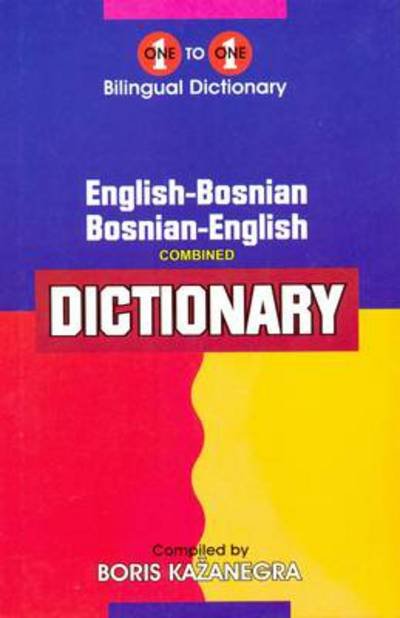 Cover for B. Kazanegra · English-Bosnian &amp; Bosnian-English One-to-One Dictionary - One-to-One (Hardcover Book) (2011)