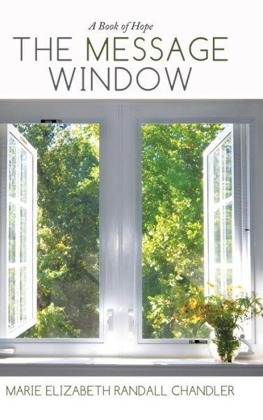 Cover for Marie Elizabeth Randall Chandler · The Message Window (Hardcover Book) (2020)