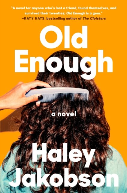 Cover for Haley Jakobson · Old Enough: A Novel (Hardcover Book) (2023)